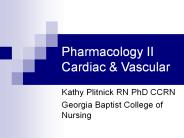 Pharmacology II      Cardiac