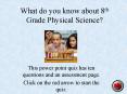 What do you know about 8th Grade Physical Science? PowerPoint PPT Presentation