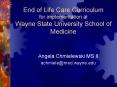 End of Life Care Curriculum for implementation at Wayne State University School of Medicine PowerPoint PPT Presentation