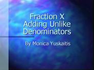 Fraction X Adding Unlike Denominators