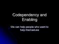 Codependency and Enabling PowerPoint PPT Presentation