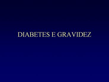 DIABETES E GRAVIDEZ