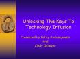 Unlocking The Keys To Technology Infusion PowerPoint PPT Presentation