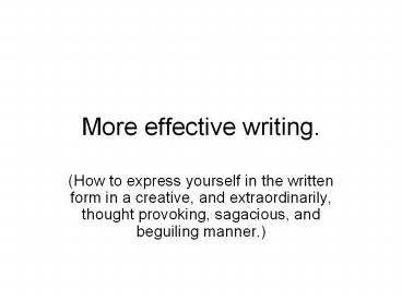 More effective writing.