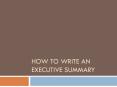 How to Write an Executive Summary PowerPoint PPT Presentation