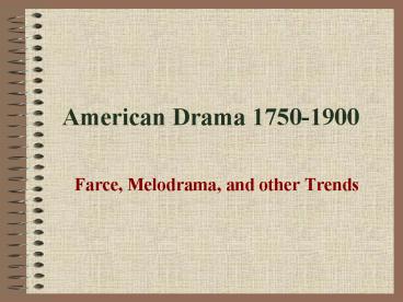 American Drama 1750-1900