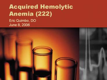 Acquired Hemolytic Anemia (222)