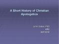 A Short History of Christian Apologetics PowerPoint PPT Presentation
