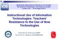 Instructional Use of Information Technologies: Teachers' Resistance to the Use of New Technologies PowerPoint PPT Presentation