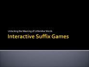 Interactive Suffix Games PowerPoint PPT Presentation