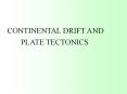 CONTINENTAL DRIFT AND PLATE TECTONICS PowerPoint PPT Presentation