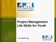 Project Management Life Skills for Youth PowerPoint PPT Presentation