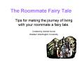 The Roommate Fairy Tale PowerPoint PPT Presentation
