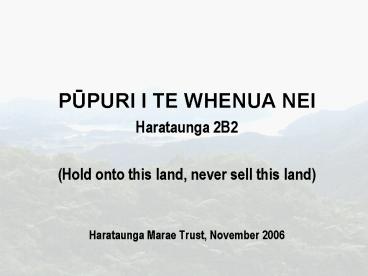 PUPURI I TE WHENUA NEI