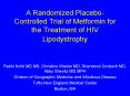 A Randomized Placebo-Controlled Trial of Metformin for the Treatment of HIV Lipodystrophy PowerPoint PPT Presentation