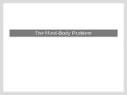 The Mind-Body Problem