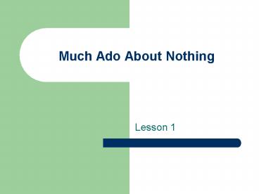 Much Ado About Nothing