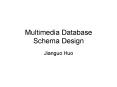 Multimedia Database Schema Design PowerPoint PPT Presentation