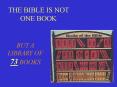 THE BIBLE IS NOT ONE BOOK PowerPoint PPT Presentation