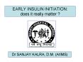 EARLY INSULIN INITIATION:       does it really matter ? PowerPoint PPT Presentation