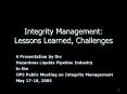 Integrity Management: Lessons Learned, Challenges PowerPoint PPT Presentation