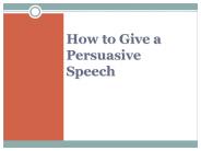 How to Give a Persuasive Speech