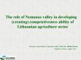 The role of Nemunas valley in developing (creating) competetiveness ability of Lithuanian agriculture sector PowerPoint PPT Presentation