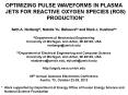 OPTIMIZING PULSE WAVEFORMS IN PLASMA JETS FOR REACTIVE OXYGEN SPECIES (ROS) PRODUCTION* PowerPoint PPT Presentation