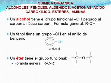 QUIMICA ORGANICA ALCOHOLES, FENOLES, ALDEHIDOS, ACETONAS, ACIDO CARBOXILICO, ESTERES, AMINAS