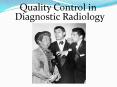 Quality Control in Diagnostic Radiology PowerPoint PPT Presentation