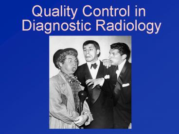 Quality Control in Diagnostic Radiology