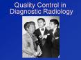 Quality Control in Diagnostic Radiology PowerPoint PPT Presentation