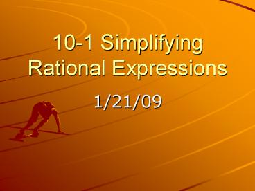 PPT – 10-1 Simplifying Rational Expressions PowerPoint presentation ...