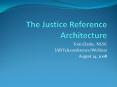 The Justice Reference Architecture PowerPoint PPT Presentation