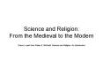 Science and Religion: From the Medieval to the Modern PowerPoint PPT Presentation