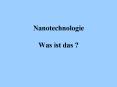 Nanotechnologie Was ist das ? PowerPoint PPT Presentation