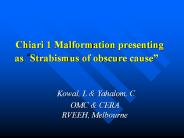 Chiari 1 Malformation presenting as 