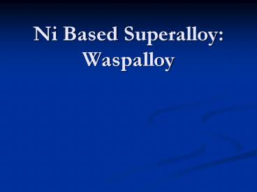 Ni Based Superalloy: Waspalloy