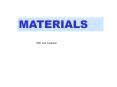 MATERIALS PowerPoint PPT Presentation