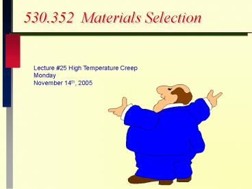 530.352 Materials Selection