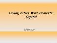 Linking Cities With Domestic Capital PowerPoint PPT Presentation