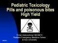 Pediatric Toxicology Pills and poisonous bites High Yield PowerPoint PPT Presentation