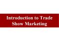 Introduction to Trade Show Marketing PowerPoint PPT Presentation