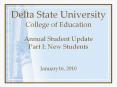 Delta State University College of Education Annual Student Update Part I: New Students PowerPoint PPT Presentation