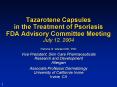Tazarotene Capsules in the Treatment of Psoriasis FDA Advisory Committee Meeting July 12, 2004 PowerPoint PPT Presentation