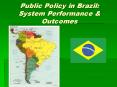 Public Policy in Brazil: System Performance PowerPoint PPT Presentation