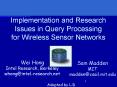Implementation and Research Issues in Query Processing for Wireless Sensor Networks PowerPoint PPT Presentation