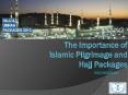 The Importance of Islamic Pilgrimage and hajj Packages  PowerPoint PPT Presentation