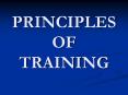 PRINCIPLES OF TRAINING PowerPoint PPT Presentation