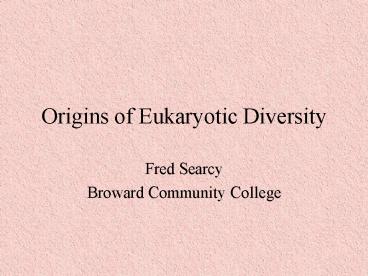 Origins of Eukaryotic Diversity